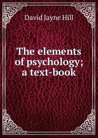 The elements of psychology; a text-book