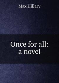 Once for all: a novel