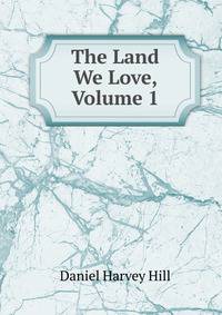 The Land We Love, Volume 1