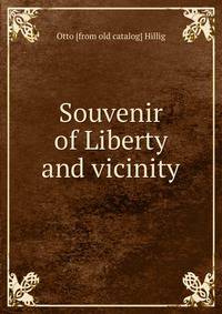 Souvenir of Liberty and vicinity