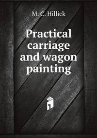 Practical carriage and wagon painting