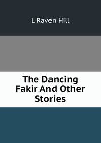 The Dancing Fakir And Other Stories