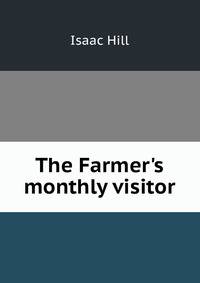 The Farmer's monthly visitor