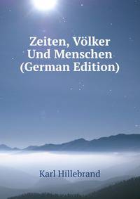 Zeiten, Volker Und Menschen (German Edition)