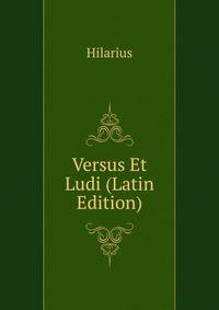 Versus Et Ludi (Latin Edition)