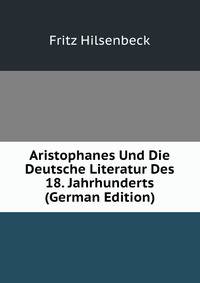 Aristophanes Und Die Deutsche Literatur Des 18. Jahrhunderts (German Edition)
