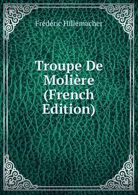 Troupe De Moliere (French Edition)
