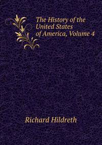 The History of the United States of America, Volume 4
