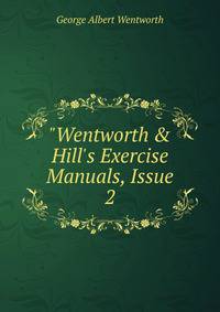 "Wentworth &amp; Hill's Exercise Manuals, Issue 2