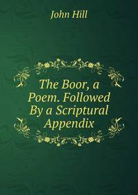 The Boor, a Poem. Followed By a Scriptural Appendix
