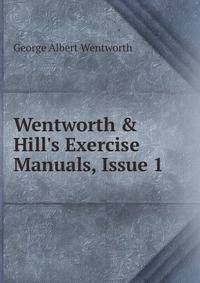 Wentworth &amp; Hill's Exercise Manuals, Issue 1