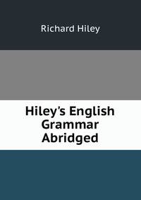 Hiley's English Grammar Abridged