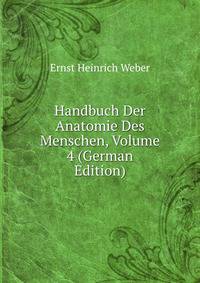 Handbuch Der Anatomie Des Menschen, Volume 4 (German Edition)