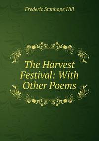 The Harvest Festival: With Other Poems