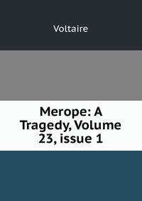 Merope: A Tragedy, Volume 23, issue 1