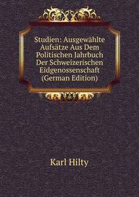 Studien: Ausgewahlte Aufsatze Aus Dem Politischen Jahrbuch Der Schweizerischen Eidgenossenschaft (German Edition)
