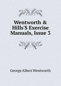 Wentworth &amp; Hills'S Exercise Manuals, Issue 3