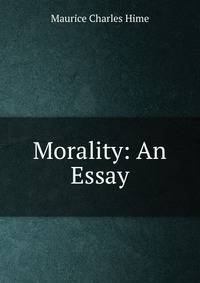 Morality: An Essay