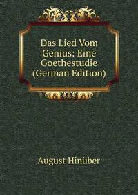 Das Lied Vom Genius: Eine Goethestudie (German Edition)