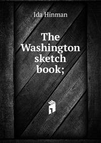 The Washington sketch book;