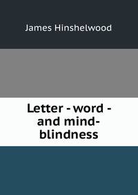 Letter - word - and mind-blindness