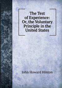 The Test of Experience: Or, the Voluntary Principle in the United States