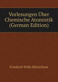 Vorlesungen Uber Chemische Atomistik (German Edition)