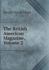 The British American Magazine, Volume 2