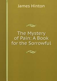 The Mystery of Pain: A Book for the Sorrowful.