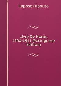 Livro De Horas, 1908-1911 (Portuguese Edition)