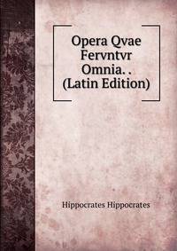 Opera Qvae Fervntvr Omnia. . (Latin Edition)