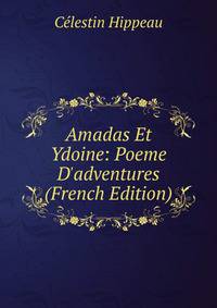 Amadas Et Ydoine: Poeme D'adventures (French Edition)
