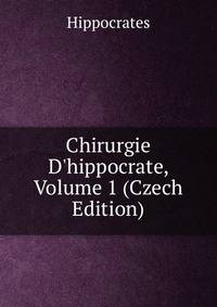 Chirurgie D'hippocrate, Volume 1 (Czech Edition)