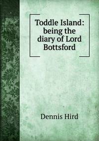 Toddle Island: being the diary of Lord Bottsford
