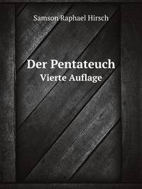 Der Pentateuch. Vierte Auflage