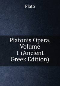 Platonis Opera, Volume 1 (Ancient Greek Edition)