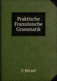 Praktische Franzosische Grammatik
