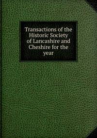 Transactions of the Historic Society of Lancashire and Cheshire for the year