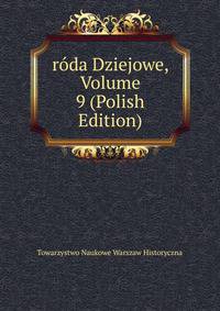roda Dziejowe, Volume 9 (Polish Edition)