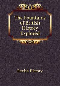 The Fountains of British History Explored