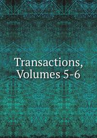 Transactions, Volumes 5-6