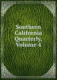Southern California Quarterly, Volume 4