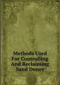 Methods Used For Controlling And Reclaiming Sand Dunes