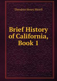 Brief History of California, Book 1