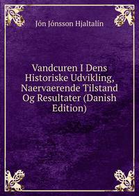 Vandcuren I Dens Historiske Udvikling, Naervaerende Tilstand Og Resultater (Danish Edition)