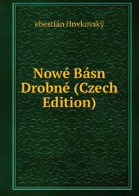 Nowe Basn Drobne (Czech Edition)