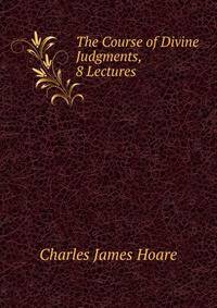 The Course of Divine Judgments, 8 Lectures