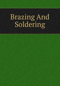 Brazing And Soldering