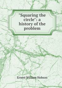 "Squaring the circle": a history of the problem