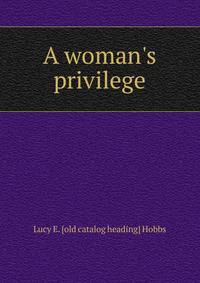 A woman's privilege